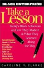 Take a Lesson Today's Black Achievers on How They Made It and What They Learned Along the Way