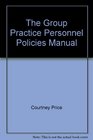The Group Practice Personnel Policies Manual