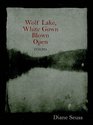 Wolf Lake White Gown Blown Open Poems