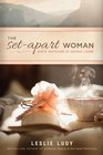 The SetApart Woman God's Invitation to Sacred Living