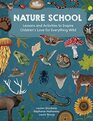 Nature School Lessons and Activities to Inspire Children's Love for Everything Wild