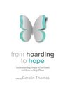 From Hoarding to Hope: Understanding People Who Hoard and How To Help Them