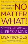 No Matter What 9 Steps to Living the Life You Love