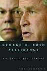 The George W Bush Presidency  An Early Assessment