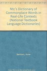 Ntc's Dictionary of Commonplace Words in RealLife Contexts