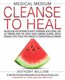 Medical Medium Cleanse to Heal