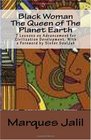 Black Woman The Queen of The Planet Earth: 7 Lessons on Advancement for Civilization Development. With a Foreword by Sister SoulJah