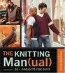 The Knitting Man  20 Projects for Guys