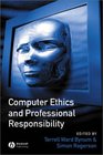 Computer Ethics and Professional Responsibility Introductory Text and Readings