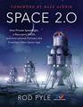 Space 20 How Private Spaceflight a Resurgent NASA and International Partners are Creating a New Space Age