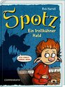 Spotz   Ein trollkhner Held