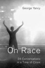 On Race 34 Conversations in a Time of Crisis