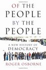 Of the People By the People A New History of Democracy