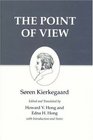 The Point of View  Kierkegaard's Writings Vol 22