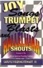 Joy Songs Trumpet Blasts and Hallelujah Shouts Sermons in the AfricanAmerican Preaching Tradition