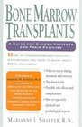 Bone Marrow Transplants  A Guide for Cancer Patients and Their Families