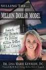 Selling The Million Dollar Model Unlock The Secrets To Selling Million Dollar Real Estate