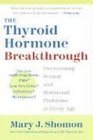 The Thyroid Hormone Breakthrough: Overcoming Sexual and Hormonal Problems at Every Age