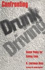 Confronting Drunk Driving  Social Policy for Saving Lives