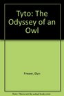 Tyto The Odyssey of an Owl