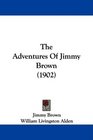 The Adventures Of Jimmy Brown