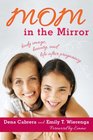 Mom in the Mirror Body Image Beauty and Life after Pregnancy