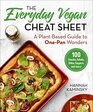 The Everyday Vegan Cheat Sheet A PlantBased Guide to OnePan Wonders