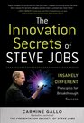 The Innovation Secrets of Steve Jobs: Insanely Different Principles for Breakthrough Success