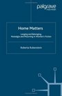 Home Matters Longing and Belonging Nostalgia and Mourning in Women's Fiction