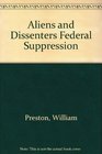Aliens and Dissenters Federal Suppression