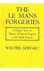 The Le Mans Forgeries  A Chapter from the History of Church Property in the Ninth Century