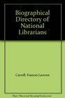 Biographical Directory of National Librarians
