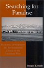 Searching for Paradise Economics Development and Environmental Change in the Mountain West