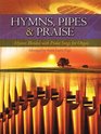 Hymns Pipes and Praise Hymns Blended with Praise Songs for Organ