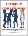 Friendship and Other Weapons Group Activities to Help Young Girls Aged 511 to Cope With Bullying