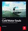 Cold Water Souls In Search of Surfings Cold Water Pioneers