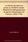 La fiction narrative en prose au XVIIeme siecle Repertoire bibliographique du genre romanesque en France