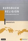 Kursbuch Religion Oberstufe Lehrermaterialien