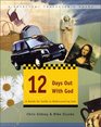 12 Days Out with God  A HandsOn Guide to Rediscovering God