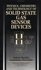 Physics Chemistry and Technology of Solid State Gas Sensor Devices