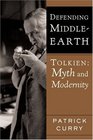 Defending MiddleEarth  Tolkien Myth and Modernity