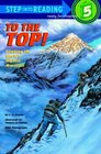 To the Top Climbing the World's Highest Mountain