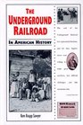 The Underground Railroad in American History