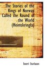 The Stories of the Kings of Norway Called the Round of the World