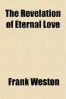 The Revelation of Eternal Love