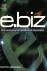 ebiz The Anatomy of Electronic Business