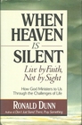 When Heaven Is Silent Live by Faith Not by Sight