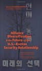 Alliance Diversification and the Future of the USKorean Security Relationship