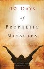 40 Days Of Prophetic Miracles