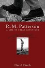 RM Patterson A Life of Great Adventure